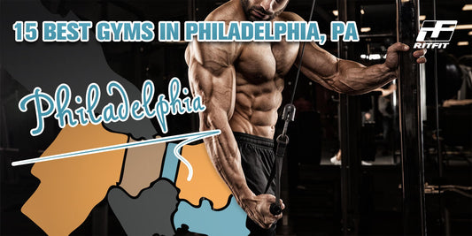 15 Best Gyms in Philadelphia, PA You Need to Check Out 2023