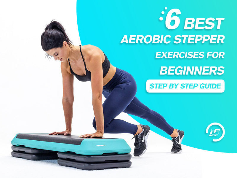 6 Best Aerobic Stepper Exercises for Beginners (Step by Step
