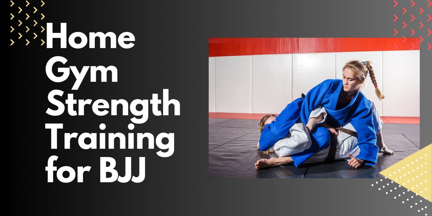 Home Gym Strength Training for BJJ