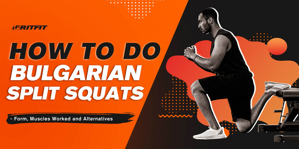 Bulgarian Split Squats: Benefits, Muscles Worked, and How To