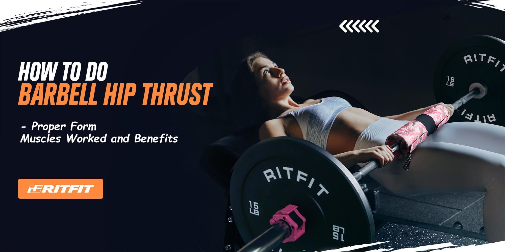 How To Do A Barbell Hip Thrust – Forms, Muscles Worked & Benefits